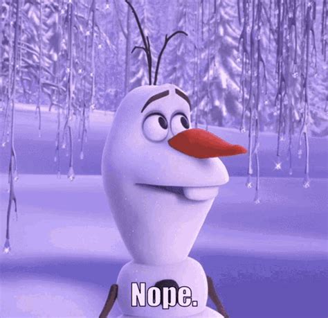 Frozen Olaf  Frozen Olaf Nope Discover And Share S