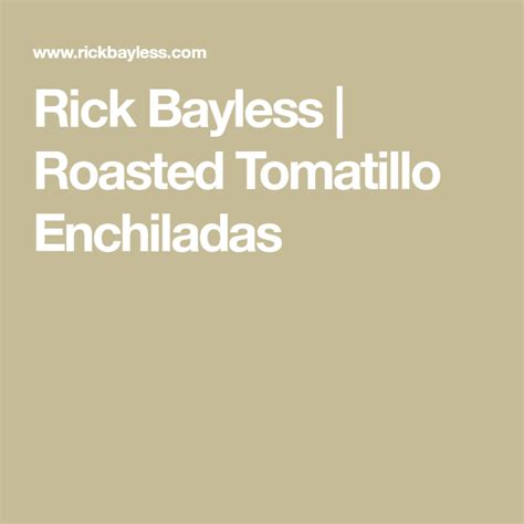 Rick Bayless Roasted Tomatillo Enchiladas Roasted Tomatillo