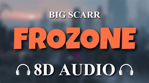 Big Scarr Frozone 8d Audio Youtube