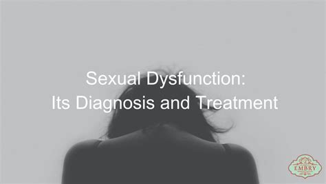 Sexual Dysfunction Its Diagnosis And Treatment Embry Womens Health