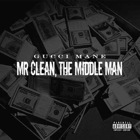 Gucci Mane Mr Clean The Middle Man Mixtape Exclaim
