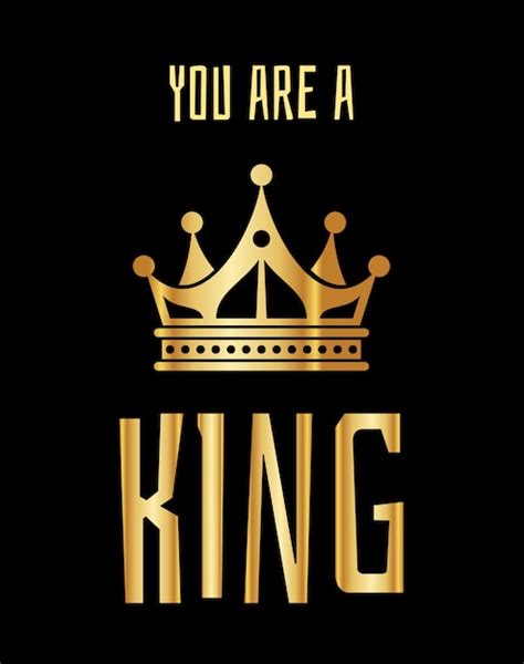 Premium Vector You Are A King Greeting Card In Gold Black