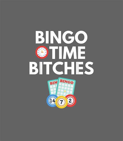 Bingo Time Bitches Funny Bingo Player Game Lover Humor Digital Art By