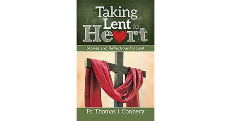 Taking Lent To Heart Stories And Reflections For Lent By Fr Thomas J
