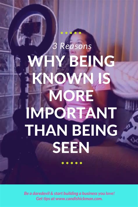 3 Reasons Why Being Known Is More Important Than Being Seen Candis Williams