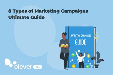 8 Different Types Of Marketing Campaigns Ultimate Guide Cleverads Blog