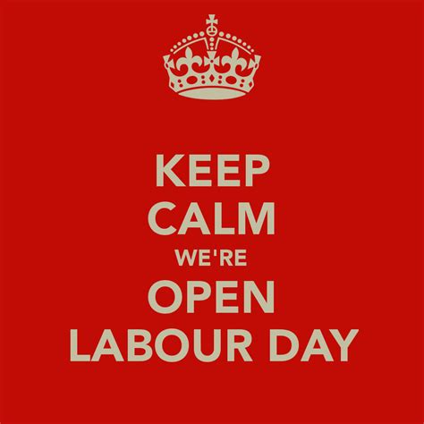 Keep Calm We Re Open Labour Day Labour Day Happy Labor Day Labour Day Canada