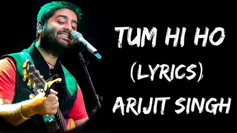 Meri Aashiqui Ab Tum Hi Ho Full Song Lyrics Arijit Singh Aashiqui 2 Tum Hi Ho Full Song