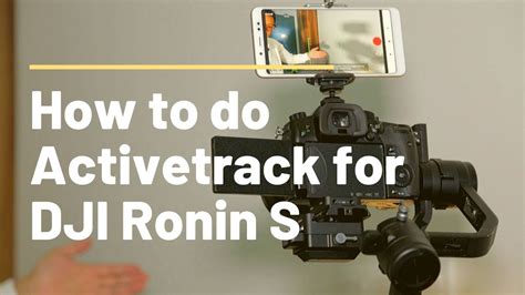 dji ronin s how to do activetrack firmware jan 2020 youtube