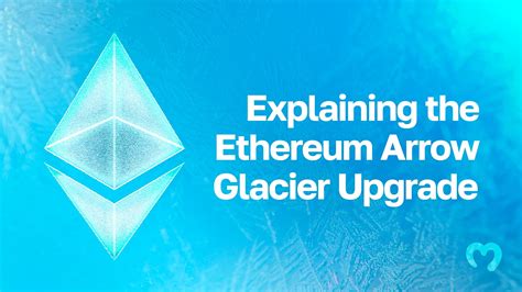 Ethereum Arrow Glacier Explained Moralis Academy