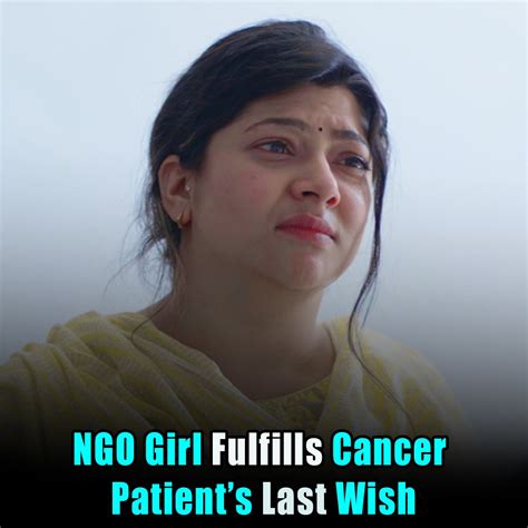 Ngo Girl Fulfills Cancer Patients Last Wish Man Video Recording