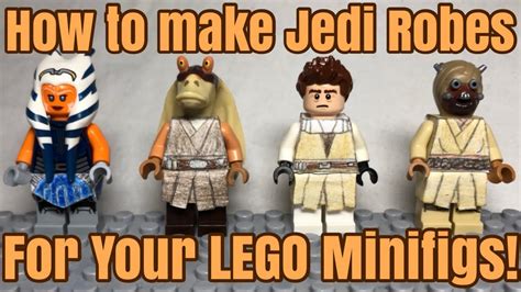 How To Make Jedi Robes For Your Lego Star Wars Minifigures Made Easy