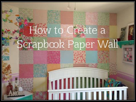 How To Put Scrapbook Paper On Walls Tut 3d Scrapbook Paper Wall Art