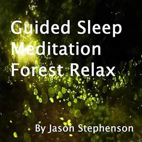 Guided Sleep Meditation Forest Relax De Jason Stephenson Sur Amazon Music Amazonfr