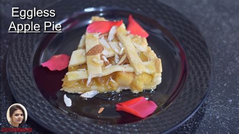 Eggless Apple Pie How To Make An Apple Pie Best Homemade Pie Recipe Apple Pie Youtube