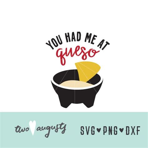 You Had Me At Queso Svg Dxf And Png Svg Files Svg For Etsy
