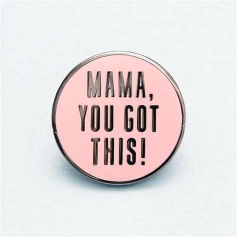Mama You Got This Pin Mom Pin Pins For Mothers Hard Etsy Unique