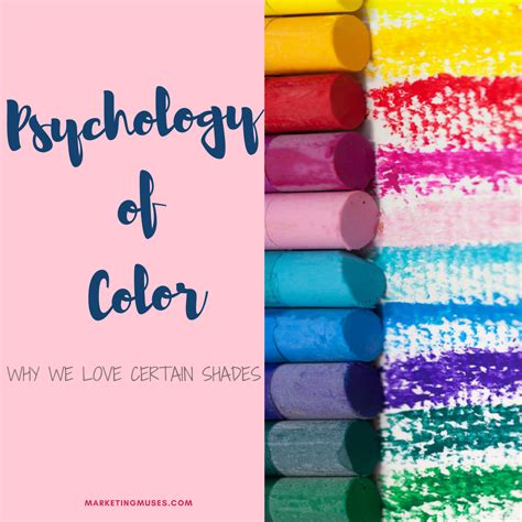 Psychology Of Color Why We Love Certain Shades Marketing Muses