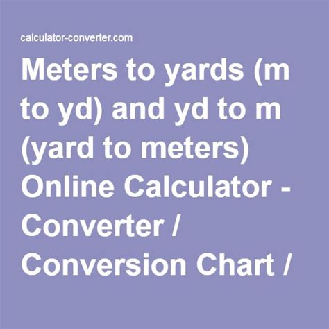 Meters To Yards M To Yd And Yd To M Yard To Meters Online