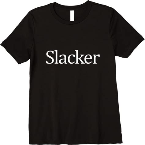 Trends Slacker T Shirts Teesdesign