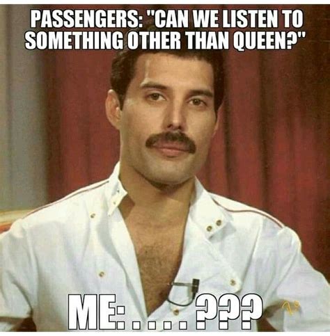 pin by tamara on queen memes and other stuff queen meme queen humor freddie mercury quotes