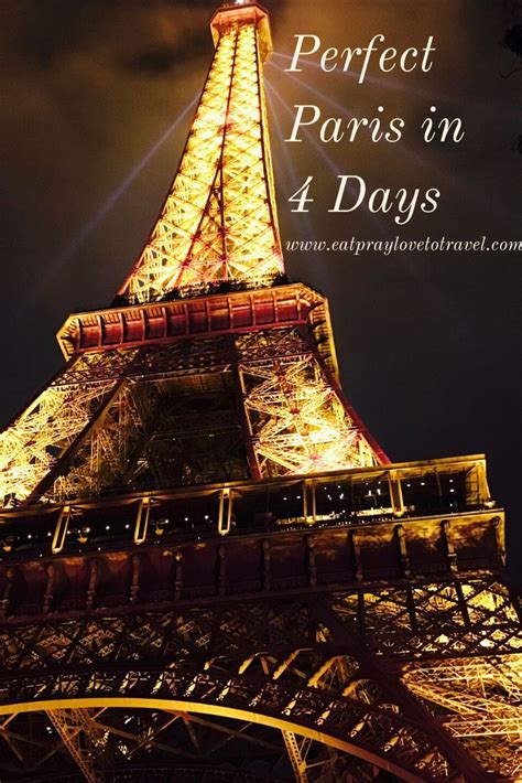 Perfect Guide To Exploring Paris In 4 Days 4 Days In Paris Travel