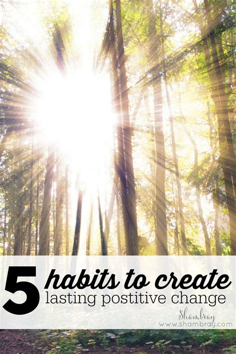 5 Habits To Create Lasting Positive Change