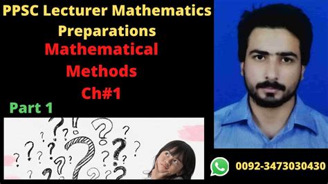Lec 6 Part 1 Mathematical Methods Ch 1 Ppsc Lecturer