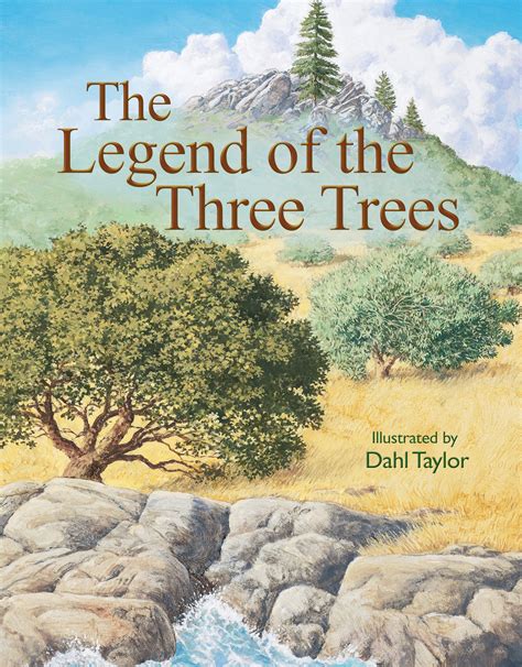 The Legend Of The Three Trees By Catherine Mccafferty And Dahl Taylor