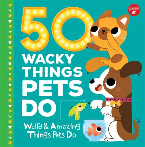 50 Wacky Things Pets Do Weird And Amazing Things Pets Do