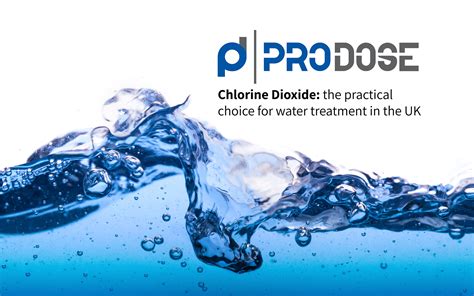 Chlorine Dioxide The Practical Choice For Water Treatment In The Uk Prodoseltd Water