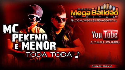 Mcs Pikeno And Menor Toda Toda ♪♫ Youtube Music
