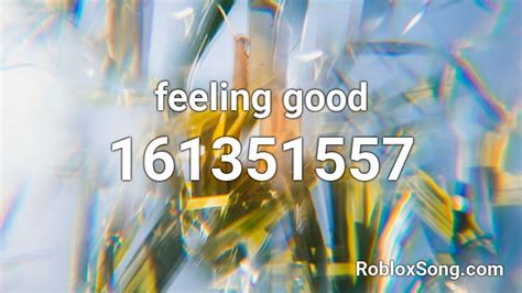 Feeling Good Roblox Id Roblox Music Codes