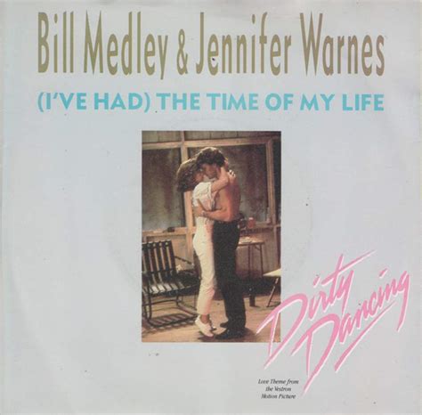 Bill Medley I Had The Time Of My Life - Bill Medley And Jennifer Warnes - Bill Medley & Jennifer Warnes - (I've