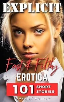 Explicit Fast And Filthy Erotica A Collection Of Filthy Erotica