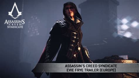 Assassins Creed Syndicate Evie Frye Trailer Europe Youtube