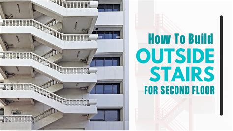 How To Build Outside Stairs For Second Floor Construction How