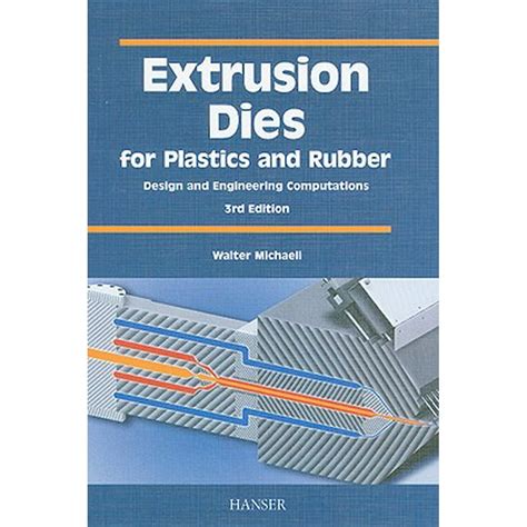 Extrusion Dies For Plastics And Rubber Design And Engineering