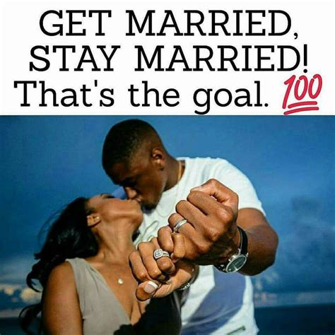 Get Married Stay Married Black Love Quote Married Quotes Black