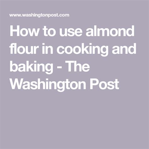 How To Use Almond Flour In Cooking And Baking Almond Flour Almond