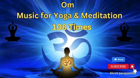 ॐ Om 108 Times Music For Yoga And Meditationpositive Energypowerful