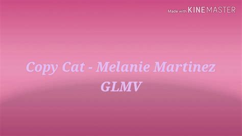 Sneak Peak Of Glmv Copy Cat Melanie Martinez Lyricetn 🐈 Youtube