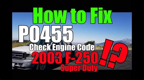 How To Fix 2003 Ford F250 Super Duty Check Engine Code P0455 Youtube