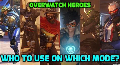 best heroes to use on certain modes overwatch amino