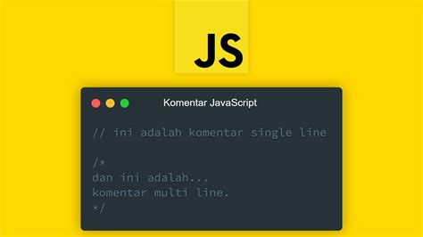 Cara Membuat Komentar Single Dan Multi Line Di Javascript