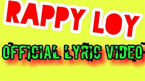 Rappy Loy Official Lyric Video Youtube