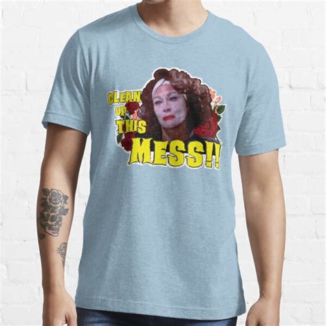 Clean Up This Mess Mommie Dearest Quote Print T Shirt For Sale