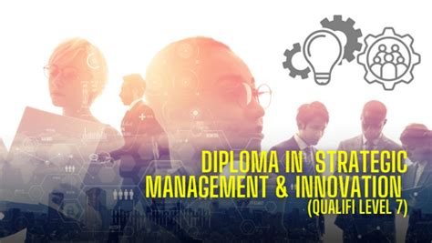 Diploma In Strategic Management And Innovation Qualifi Level 7