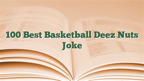 Best Basketball Deez Nuts Joke Deez Nuts Joke