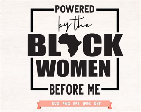 Powered By The Black Women Before Me Svg Cutting Circut Png Etsy